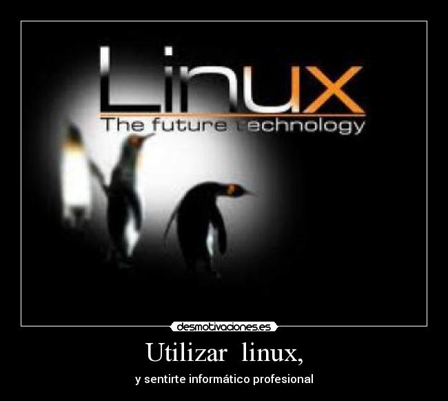 Utilizar linux, -