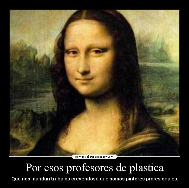 Por esos profesores de plastica - 