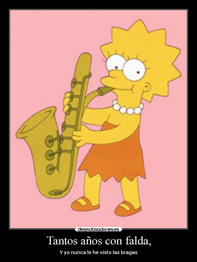 Tantos años con falda, - 
