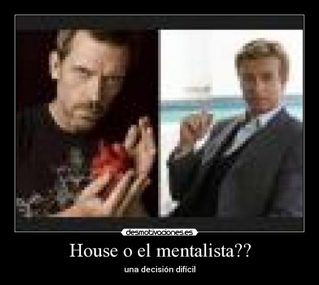 House o el mentalista?? - 