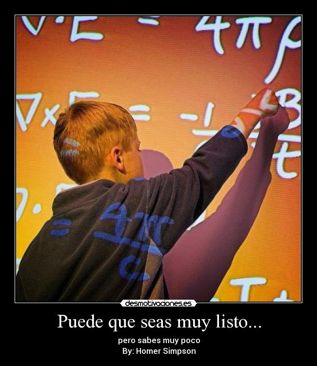 carteles puede que seas muy listo desmotivaciones