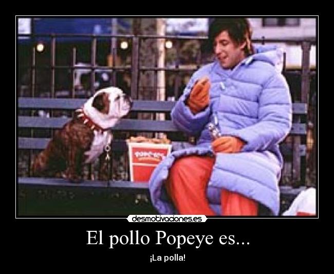El pollo Popeye es... - 