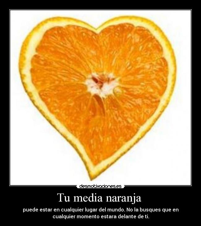Tu media naranja -