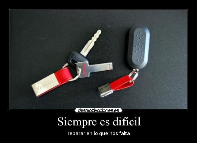Siempre es dificil - reparar en lo que nos falta