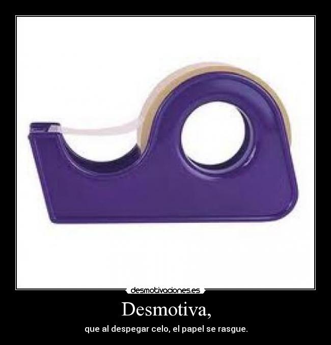 Desmotiva, -