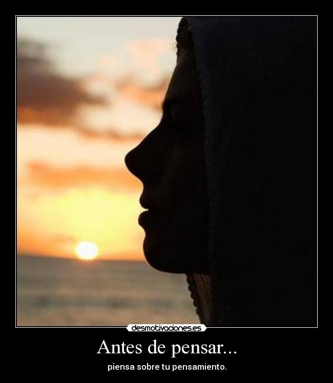 Antes de pensar... -
