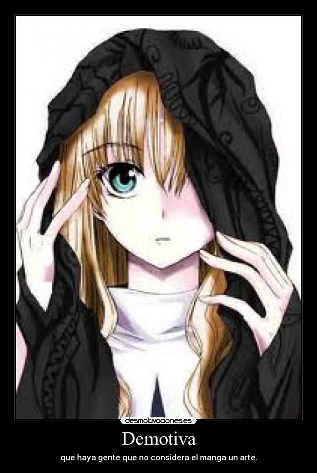 Demotiva - que haya gente que no considera el manga un arte.