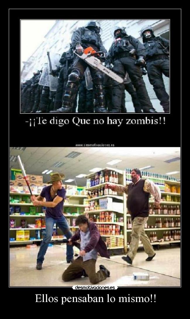 Ellos pensaban lo mismo!! -