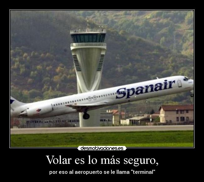 Volar es lo más seguro, - 