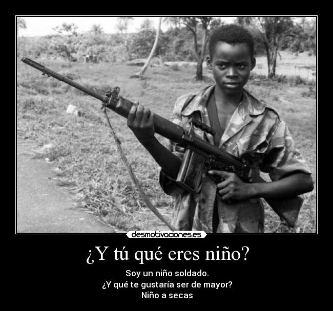 ¿Y tú qué eres niño? -