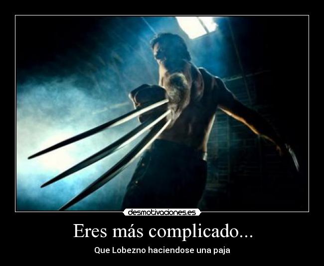 Eres más complicado... - 