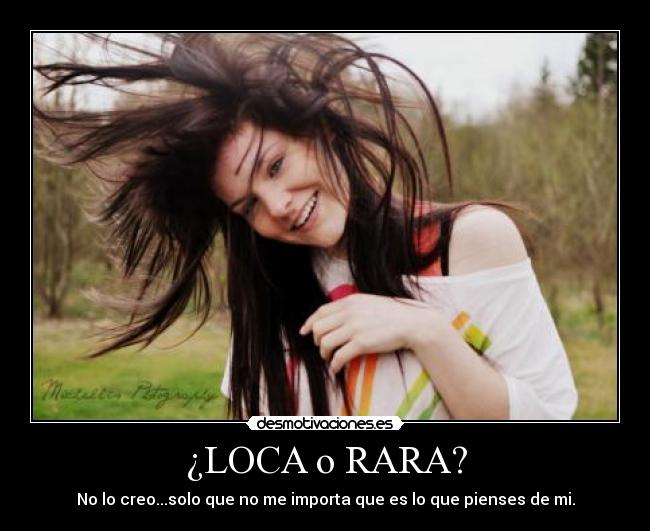 ¿LOCA o RARA? - 