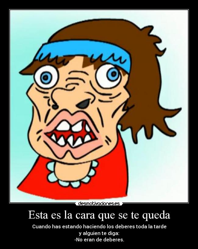 Esta es la cara que se te queda -