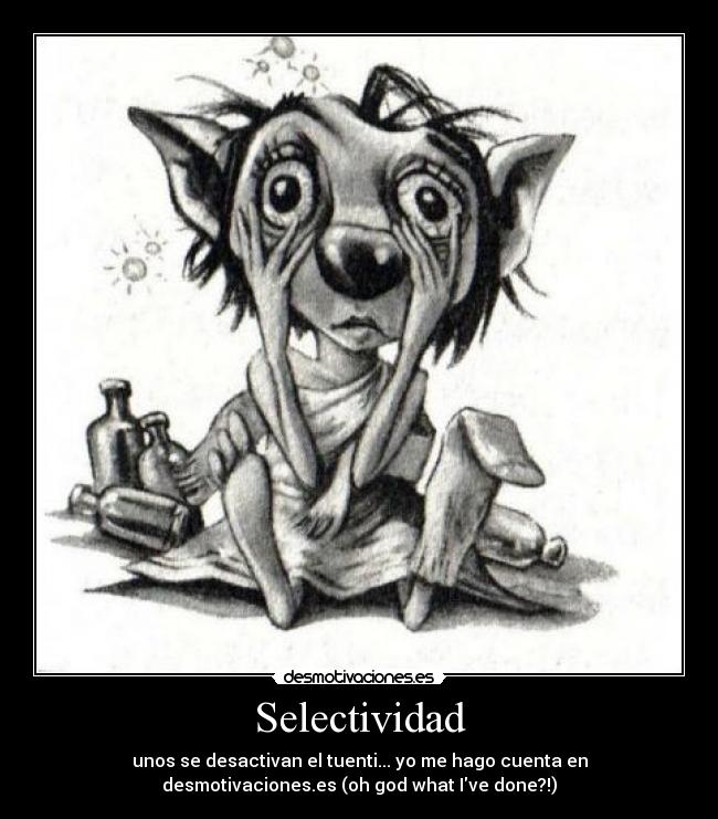 Selectividad - unos se desactivan el tuenti... yo me hago cuenta en
desmotivaciones.es (oh god what Ive done?!)