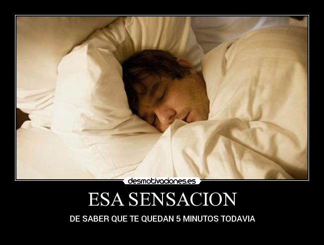 ESA SENSACION - DE SABER QUE TE QUEDAN 5 MINUTOS TODAVIA
