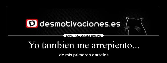 Yo tambien me arrepiento... - 