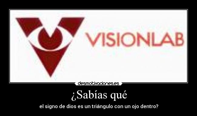 ¿Sabías qué - el signo de dios es un triángulo con un ojo dentro?