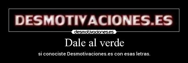 Dale al verde - 