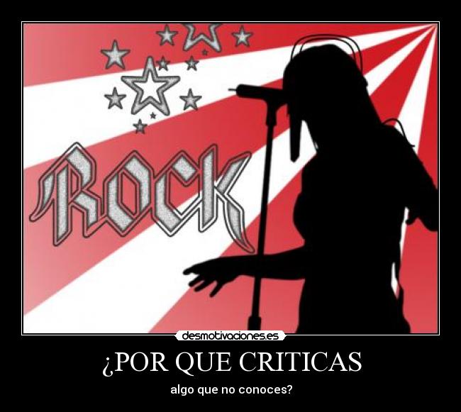 ¿POR QUE CRITICAS - algo que no conoces?