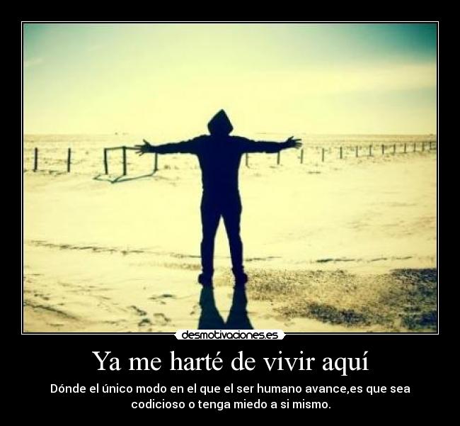 Ya me harté de vivir aquí - 