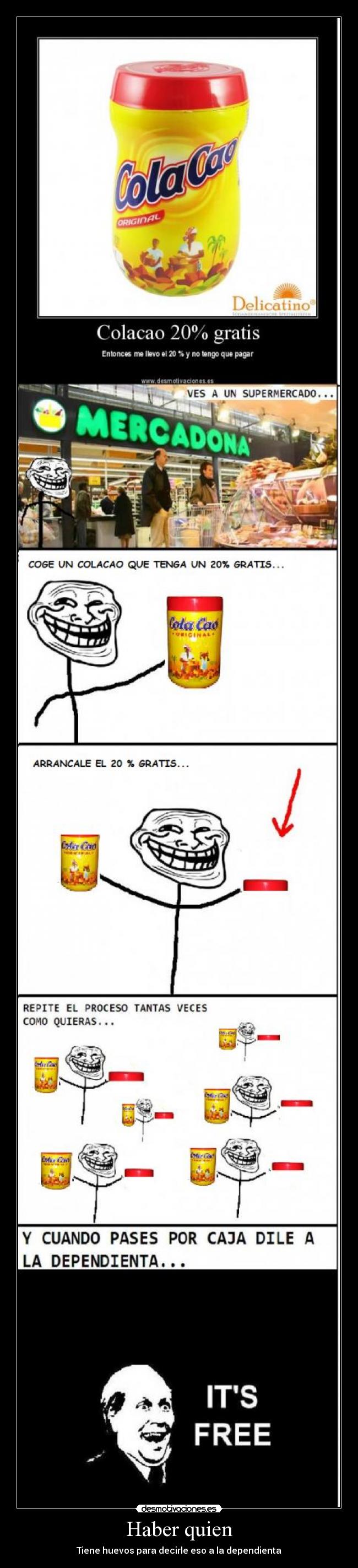 Haber quien - Tiene huevos para decirle eso a la dependienta