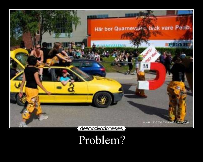 Problem? -   