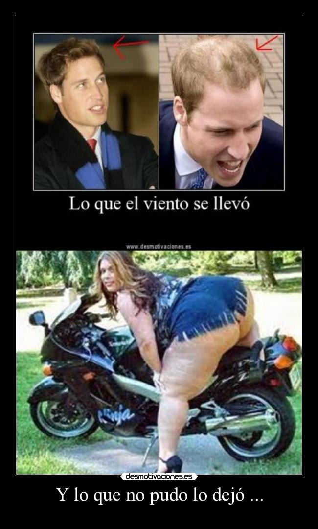 Y lo que no pudo lo dejó ... -