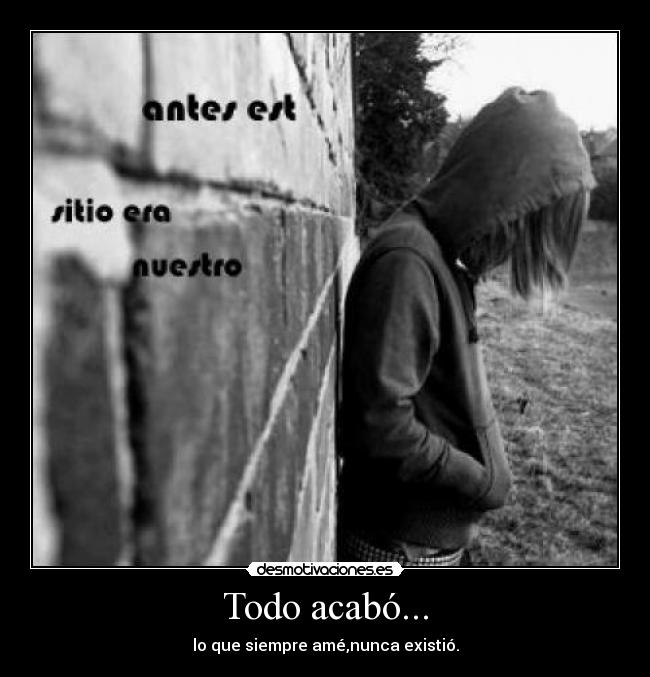 Todo acabó... -
