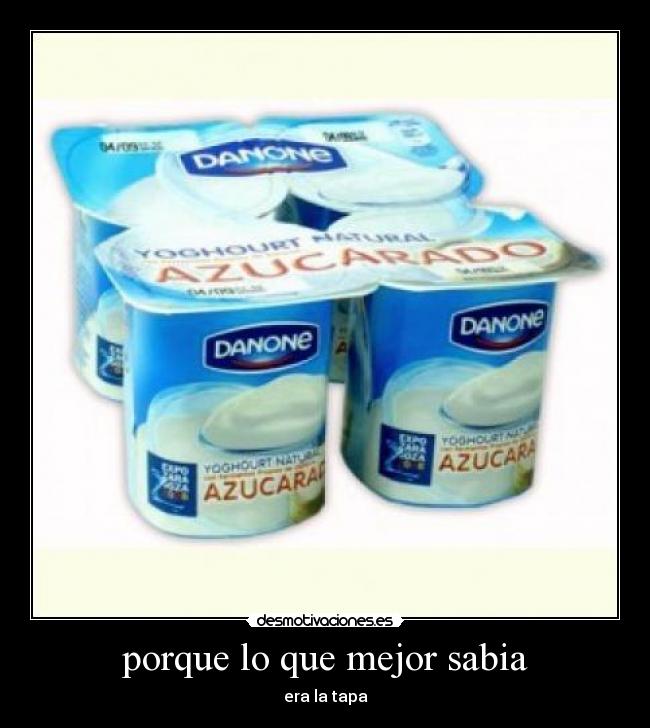 porque lo que mejor sabia -