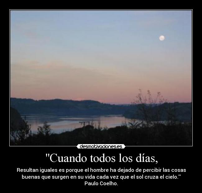 Cuando todos los días, -