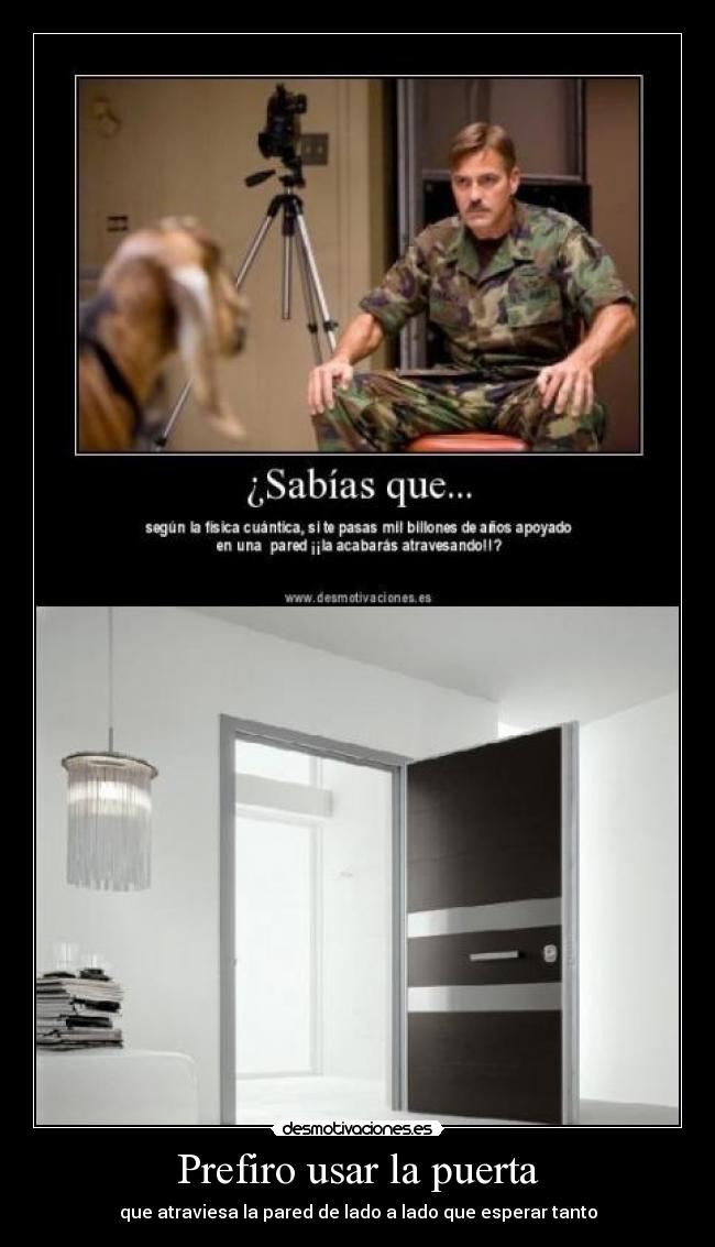 Prefiro usar la puerta -