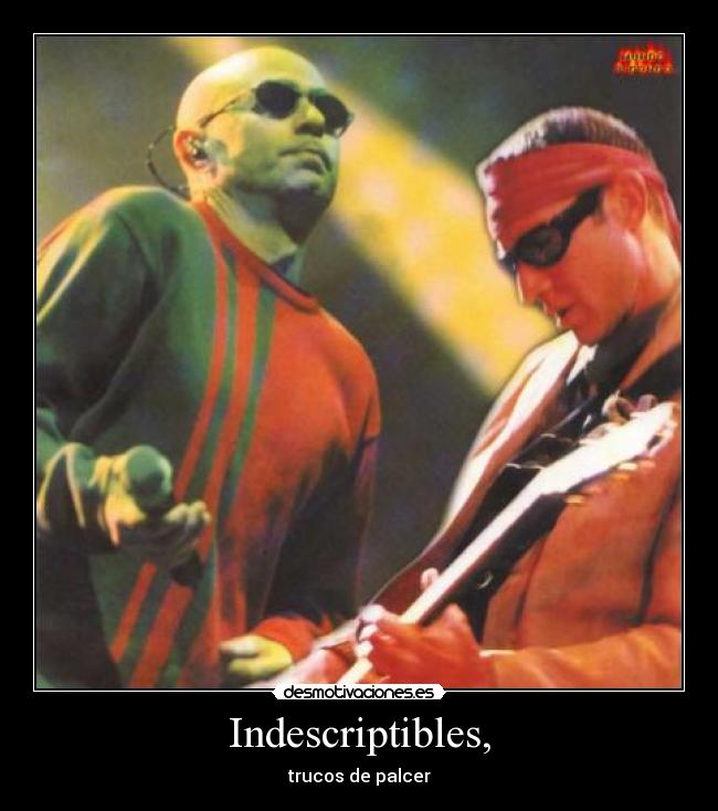 Indescriptibles, - trucos de palcer