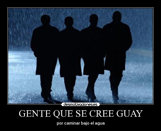 GENTE QUE SE CREE GUAY - por caminar bajo el agua