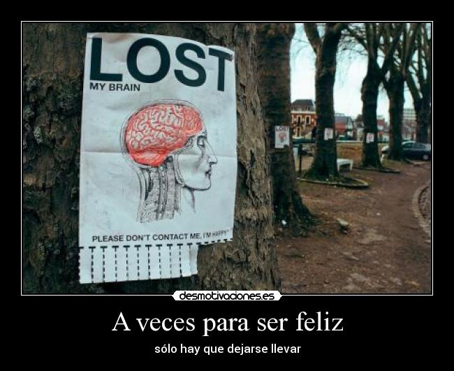 A veces para ser feliz - sólo hay que dejarse llevar