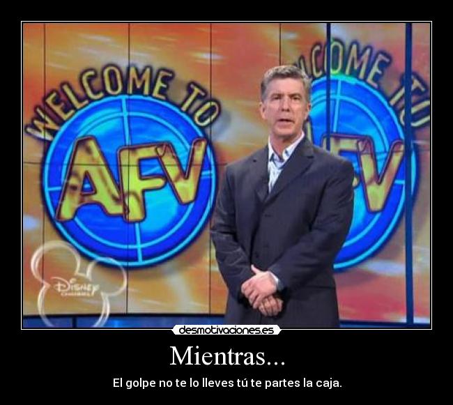 Mientras... - El golpe no te lo lleves tú te partes la caja.