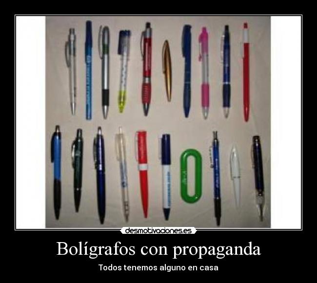 Bolígrafos con propaganda - Todos tenemos alguno en casa