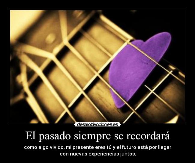 El pasado siempre se recordará -