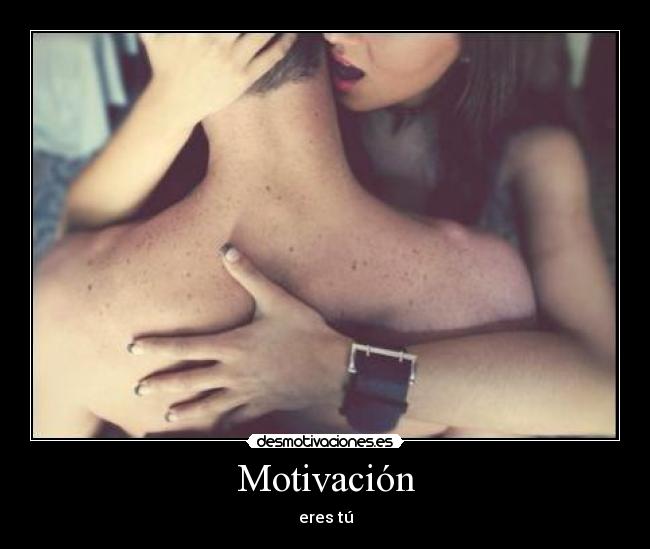 Motivación - eres tú