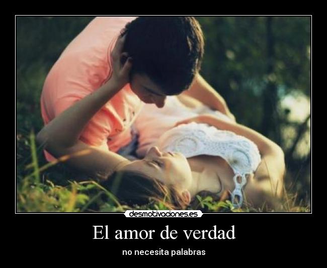 El amor de verdad -