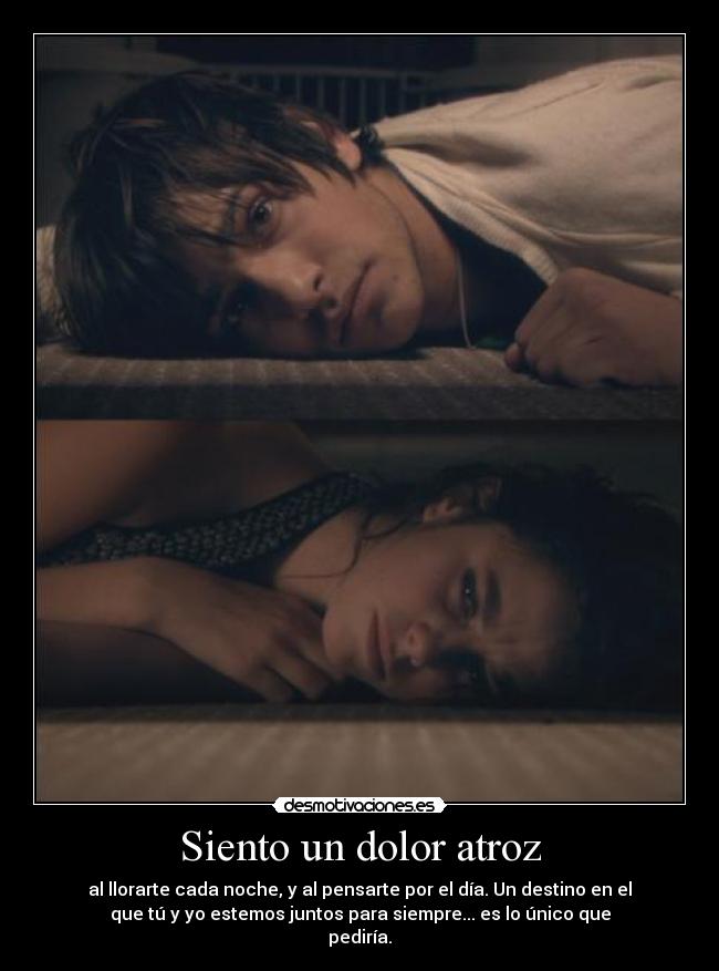 carteles dolor siento dolor sweetdestiny destino juntos llorarte pensarte dia noche desmotivaciones