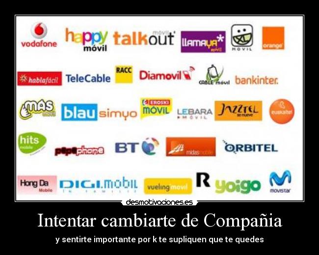 Intentar cambiarte de Compañia - y sentirte importante por k te supliquen que te quedes