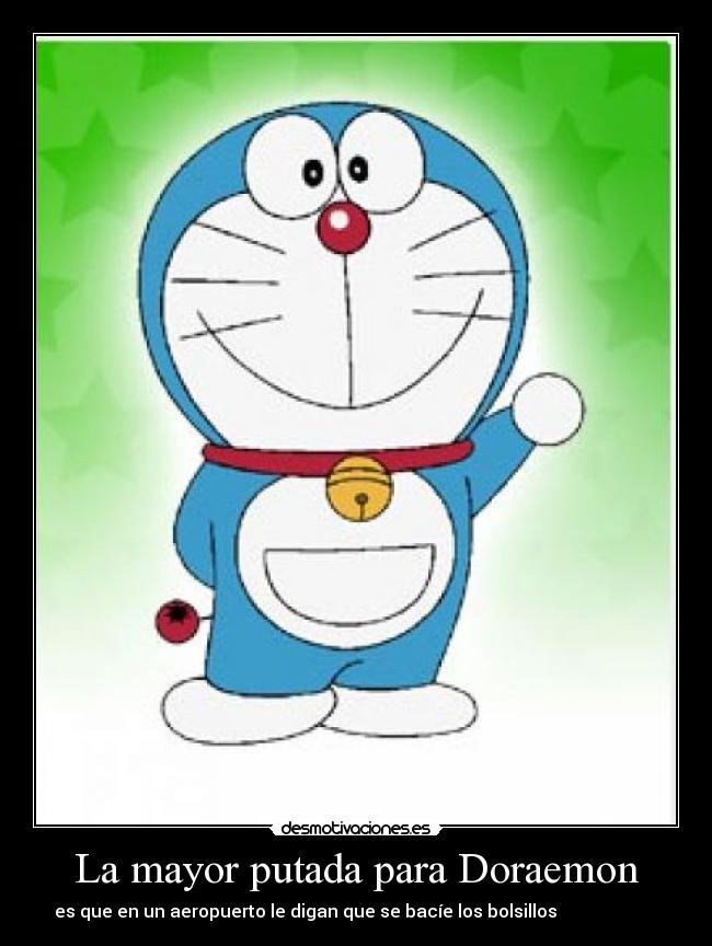 La mayor putada para Doraemon - es que en un aeropuerto le digan que se bacíe los bolsillos                       