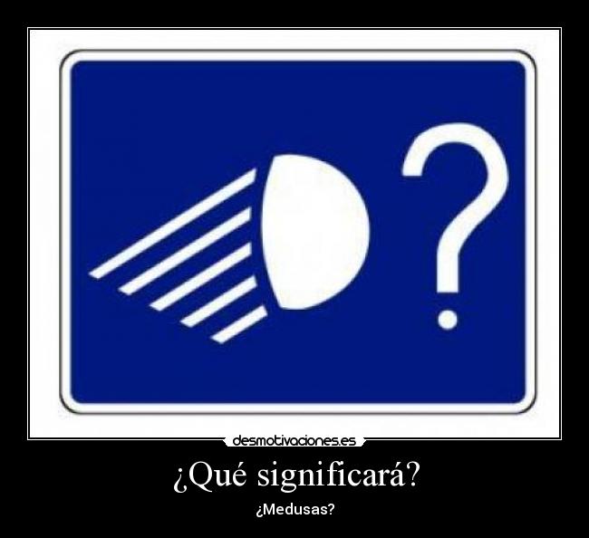 carteles senales trafico medusas desmotivaciones