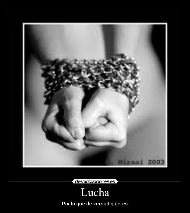 Lucha - Por lo que de verdad quieres.