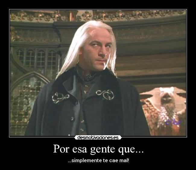 Por esa gente que... -