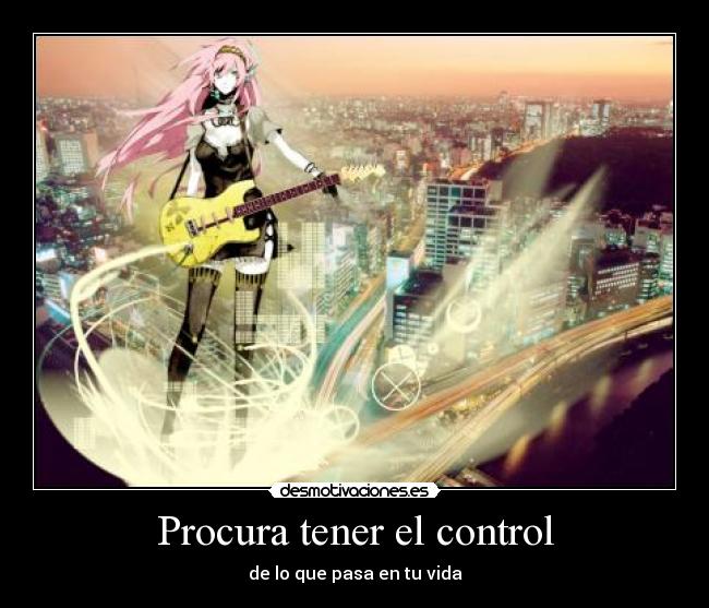 Procura tener el control - 