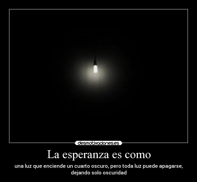 carteles esperanza ennnnnnnnnnnnnnqueahare desmotivaciones