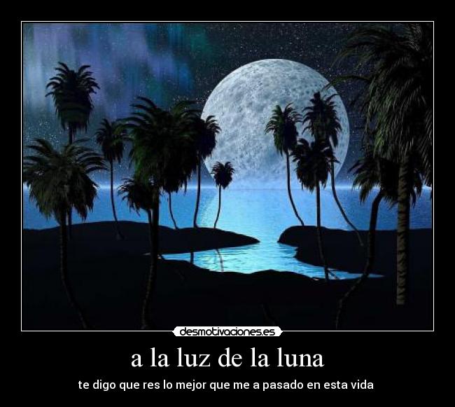 a la luz de la luna -