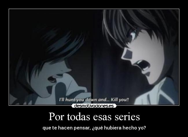 Por todas esas series -