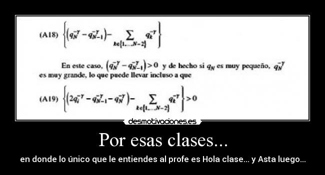 Por esas clases... - en donde lo único que le entiendes al profe es Hola clase... y Asta luego...